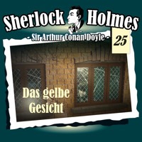 Sherlock Holmes, Die Originale, Fall 25: Das gelbe Gesicht - Arthur Conan Doyle - Hörbuch