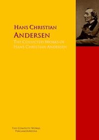 The Collected Works of Hans Christian Andersen - Hans Christian Andersen - E-Book