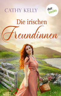 Die irischen Freundinnen - Cathy Kelly - E-Book