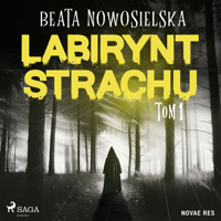 Labirynt strachu. Tom 1 - Beata Nowosielska - Hörbuch