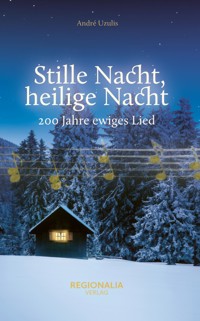 Stille Nacht, heilige Nacht - André Uzulis - E-Book