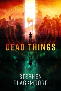Dead Things - Stephen Blackmoore - E-Book