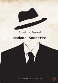 Inspektor Boureni - Madame Souhette - Andreas M. Riegler - E-Book