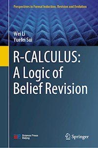 R-CALCULUS: A Logic of Belief Revision - Li Wei - E-Book