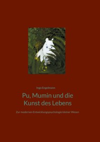 Pu, Mumin und die Kunst des Lebens - Ingo Engelmann - E-Book