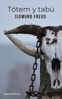 Tótem y tabú - Sigmund Freud - E-Book