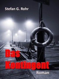 Das Kontingent - Stefan G. Rohr - E-Book