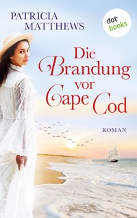Die Brandung vor Cape Cod - Patricia Matthews - E-Book