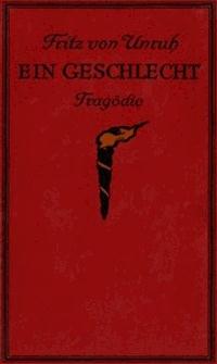 Ein Geschlecht - Unruh, Fritz von - kostenlos E-Book