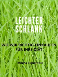Leichter Schlank - Milena Tscharntke - E-Book