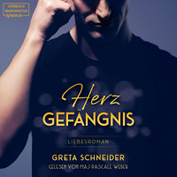 Herzgefängnis - Herzgefängnis - Herzgefängnis, Band 1, Band 1 (Ungekürzt) - Greta Schneider - Hörbuch