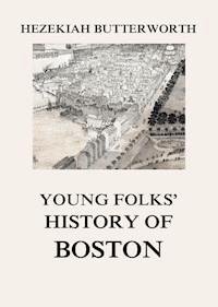 Young Folks' History of Boston - Hezekiah Butterworth - E-Book