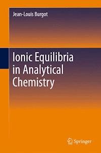 Ionic Equilibria in Analytical Chemistry - Jean-Louis Burgot - E-Book