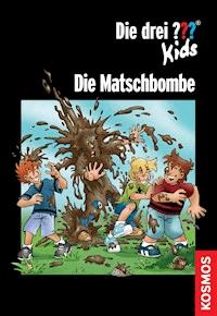 Die drei ??? Kids, Die Matschbombe (drei Fragezeichen Kids) - Christoph Dittert - E-Book