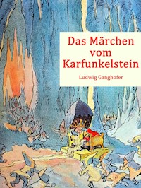 Das Märchen vom Karfunkelstein - Ludwig Ganghofer - E-Book