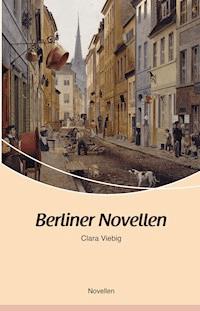 Berliner Novellen - Clara Viebig - E-Book