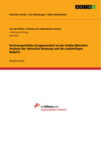 Rechnergestützte Gruppenarbeit an der UniBw München. Analyse der aktuellen Nutzung und des zukünftigen Bedarfs - Christian Sander - E-Book