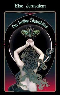 Der heilige Skarabäus - Else Jerusalem - E-Book