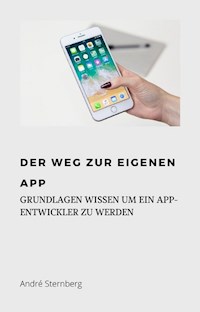 Der Weg zur eigenen Mobilen App - Andre Sternberg - E-Book