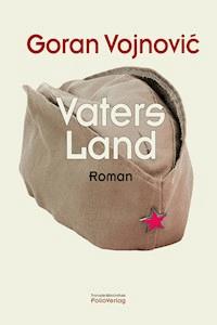 Vaters Land - Goran Vojnović - E-Book