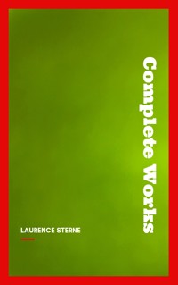Laurence Sterne: The Complete Works - Laurence  Sterne - E-Book