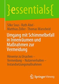 Umgang mit Schimmelbefall in Innenräumen und Maßnahmen zur Vermeidung - Silke Sous - E-Book