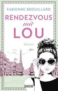 Rendezvous mit Lou - Fabienne Brouillard - E-Book