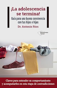 ¡La adolescencia se termina! - Antonio Ríos - E-Book