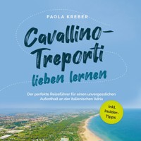 Cavallino-Treporti lieben lernen: Der perfekte Reiseführer für einen unvergesslichen Aufenthalt an der italienischen Adria - inkl. Insider-Tipps - Paola Kreber - Hörbuch