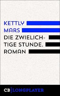 Die zwielichtige Stunde - Kettly Mars - E-Book