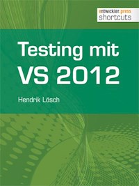 Testing mit Visual Studio 2012 - Hendrik Lösch - E-Book