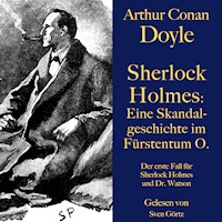 Sherlock Holmes: Eine Skandalgeschichte im Fürstentum O. - Arthur Conan Doyle - Hörbuch