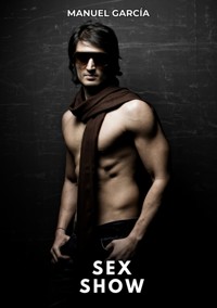 Sex Show - Manuel García - E-Book