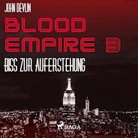 Blood Empire, 3: Biss zur Auferstehung (Ungekürzt) - John Devlin - Hörbuch