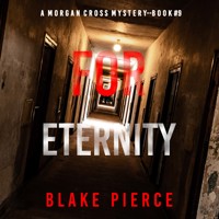 For Eternity (A Morgan Cross FBI Suspense Thriller—Book Nine) - Blake Pierce - Hörbuch