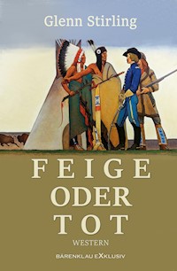 Feige oder tot - Glenn Stirling - E-Book