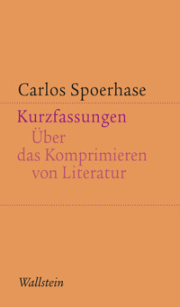 Kurzfassungen - Carlos Spoerhase - E-Book