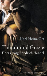 Tumult und Grazie - Karl-Heinz Ott - E-Book