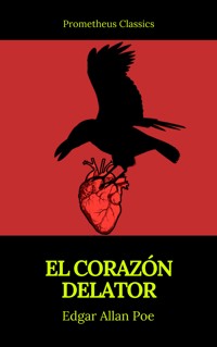 El corazón delator (Prometheus Classics) - Edgar Allan Poe - E-Book