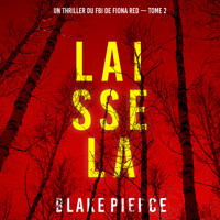 Laisse la (Un thriller du FBI de Fiona Red — Tome 2) - Blake Pierce - Hörbuch