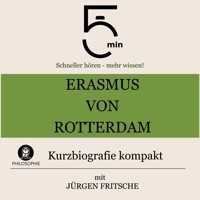 Erasmus von Rotterdam: Kurzbiografie kompakt - 5 Minuten - Hörbuch