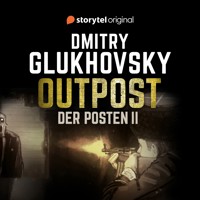 Der Posten 2 - Dmitry Glukhovsky - Hörbuch