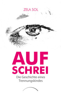 Aufschrei - Zela Sol - E-Book