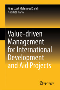 Value-driven Management for International Development and Aid Projects - Firas Izzat Mahmoud Saleh - E-Book