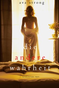 Seine andere Wahrheit (Ein Stella-Fall-Thriller – Band 6) - Ava Strong - E-Book