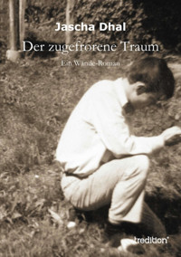 Der zugefrorene Traum - Jascha Dhal - E-Book