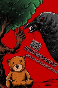 Gewissensbisse: 21 nervenaufreibende Horror-Kurzgeschichten - Alexander Hogrefe - E-Book