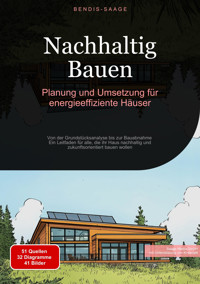 Nachhaltig Bauen: Planung und Umsetzung für energieeffiziente Häuser - Bendis A. I. Saage - Deutschland - E-Book