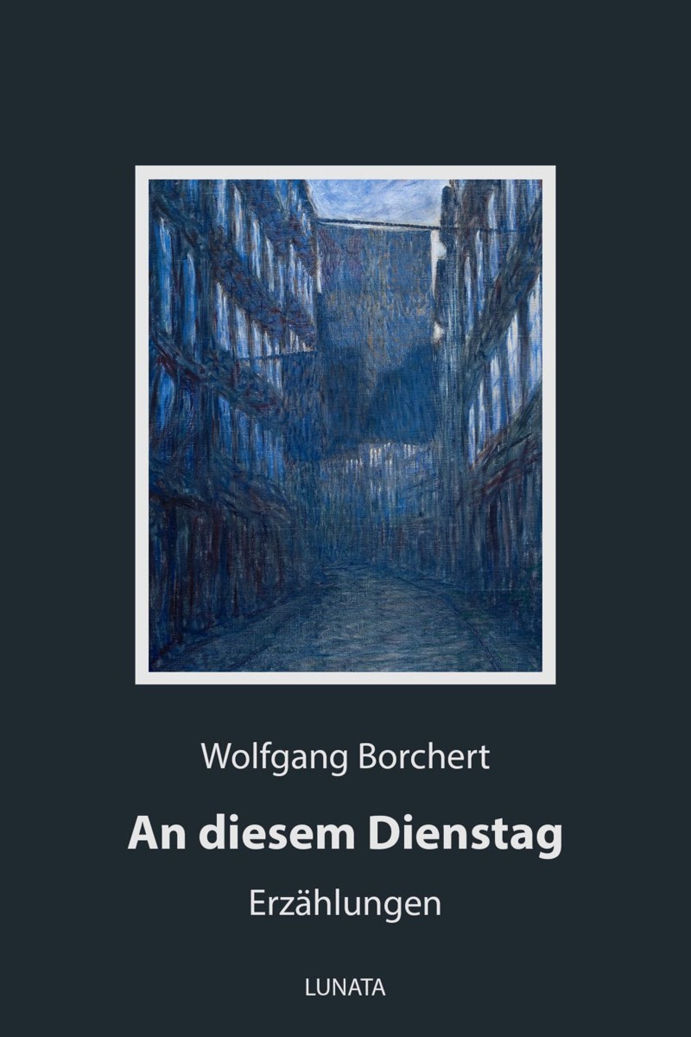 An diesem Dienstag - Wolfgang Borchert - E-Book