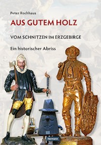 Aus gutem Holz - Peter Rochhaus - E-Book